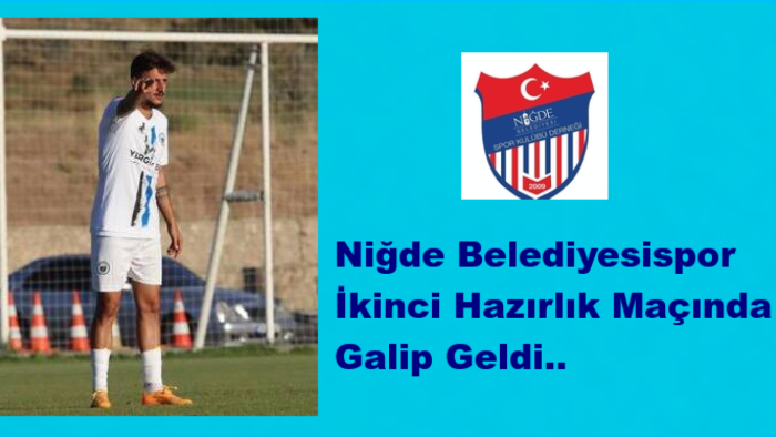 Niğde Belediyesispor ikinci hazırlık maçında galip geldi..