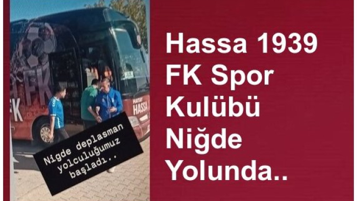 Hassa   1939 FK Spor Klübü  Yarın  Niğde Belediye Gücü Spor  İle Karşılaşıyor..