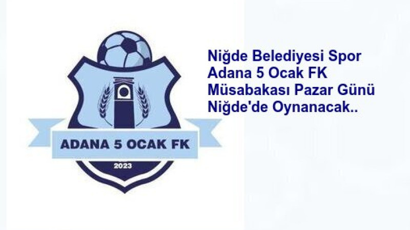 Adana 5 Ocak FK Maçı Hakem ve Görevlileri Belli Oldu