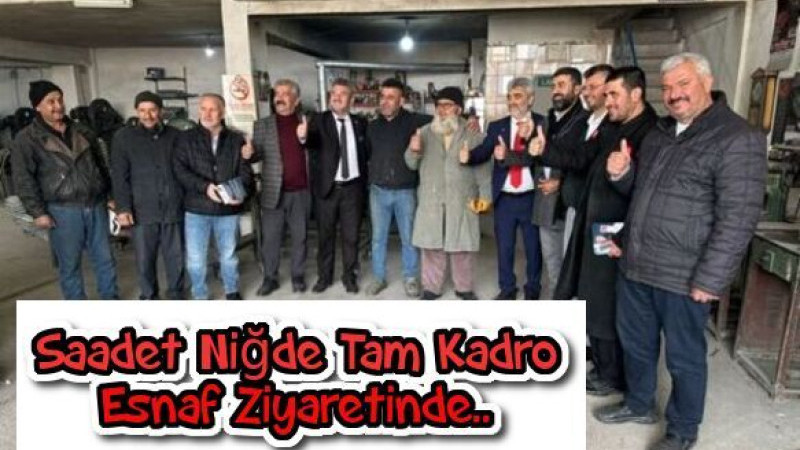 Saadet Partisi Tam Kadro Esnaf Ziyaretinde-Açıklama haberde..
