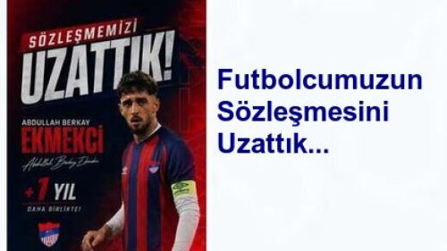 Futbolcumuzun Sözleşmesi Uzatıldı..