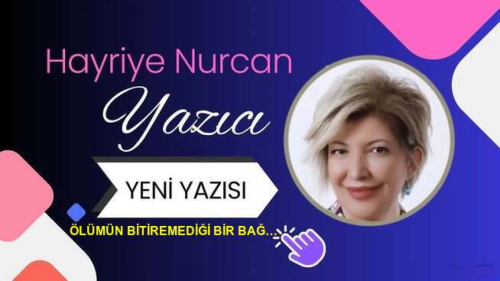 ÖLÜMÜN BİTİREMEDİĞİ BİR BAĞ…