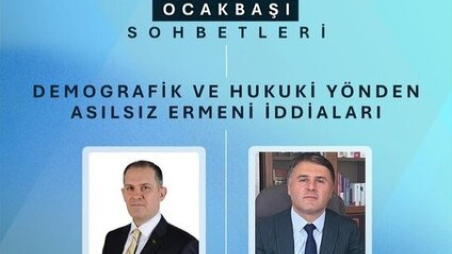 Türk Ocaklarından Konferans "Demografik ve Hukuki Yönden Asılsız Ermeni İddiaları"..