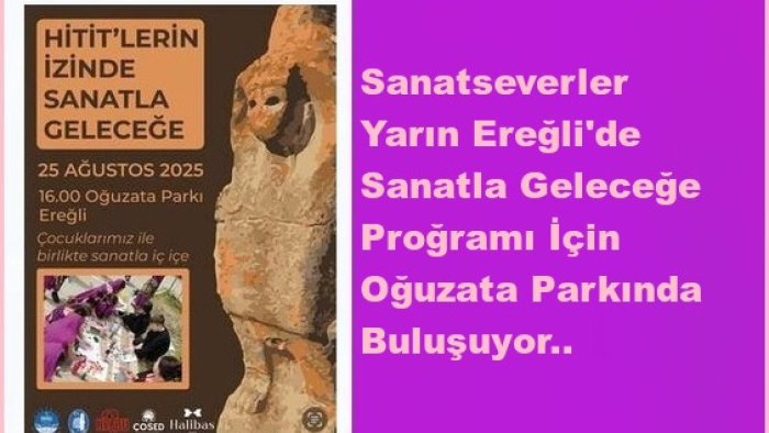 Ereğli'de Sanat Günlerine Proğramına İlk Adım Oğuz Ata Parkında..