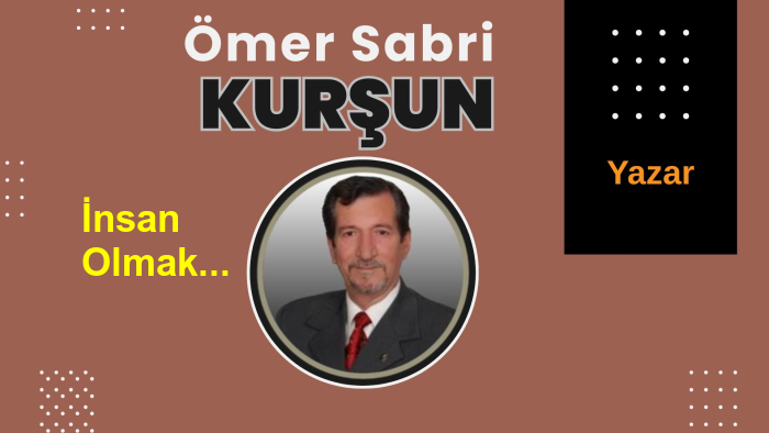 İnsan Olmak ...